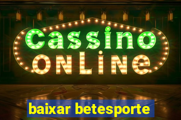 baixar betesporte